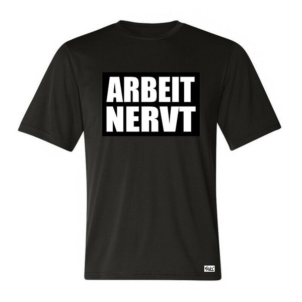 EAKS® Herren T-Shirt "ARBEIT NERVT" Punk Party Saufen Fun arbeitslos Hartz 4
