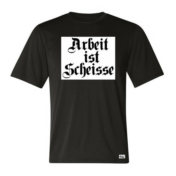EAKS® Herren T-Shirt ARBEIT IST SCHEIßE altdeutsch Punk Party Saufen Fun Shirt arbeitslos Hartz 4