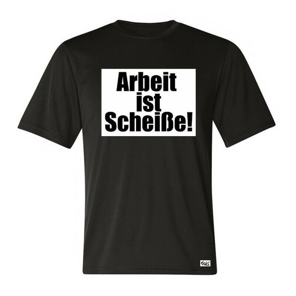 EAKS® Herren T-Shirt Motiv: "ARBEIT IST SCHEIßE" Punk Party Saufen Fun arbeitslos Hartz 4